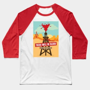 There Will Be Blood - Alternative Movie Poster Baseball T-Shirt